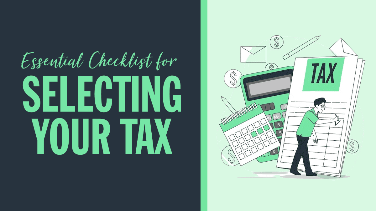 essential checklist for selecting your tax