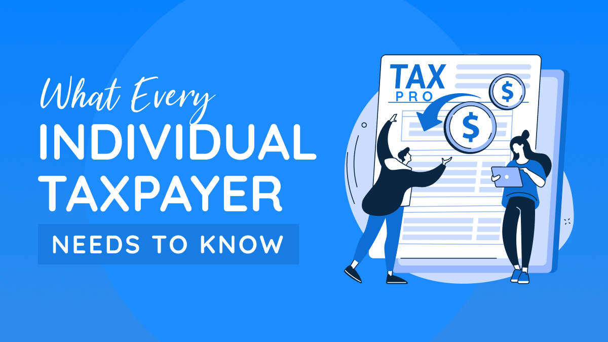 What Every Individual Taxpayer Needs to Know